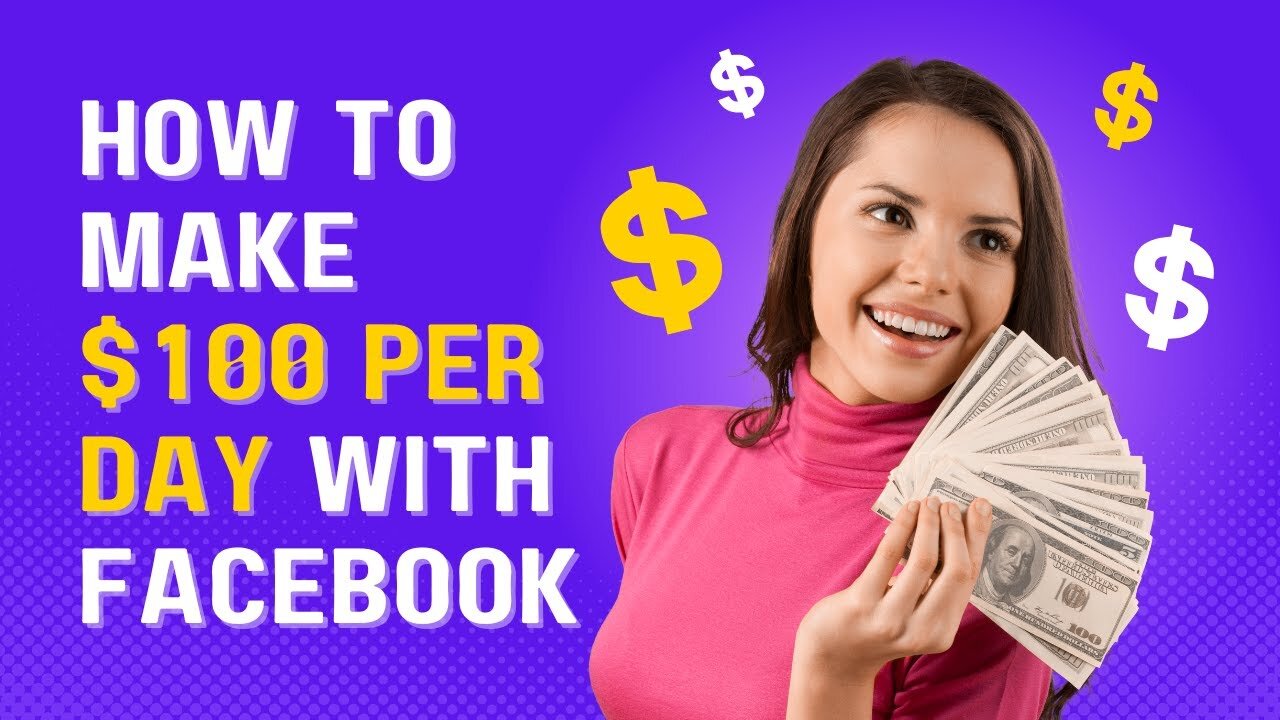 How to make $100 A Day with Facebook (With This 1 Trick)