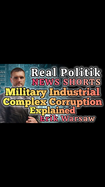 NEWS SHORTS: Military Industrial Complex Corruption Explained
