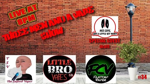 Three men and a vape show #34 IT'S A BIT VAPEY