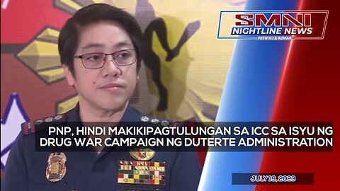 PNP, Hindi makikipagtulungan sa ICC sa isyu ng Drug War Campaign ng Duterte Administration