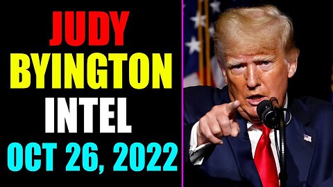 JUDY BYINGTON INTEL: RESTORED REPUBLIC VIA A GCR UPDATE AS OF OCTOBER 26, 2022 - TRUMP NEWS