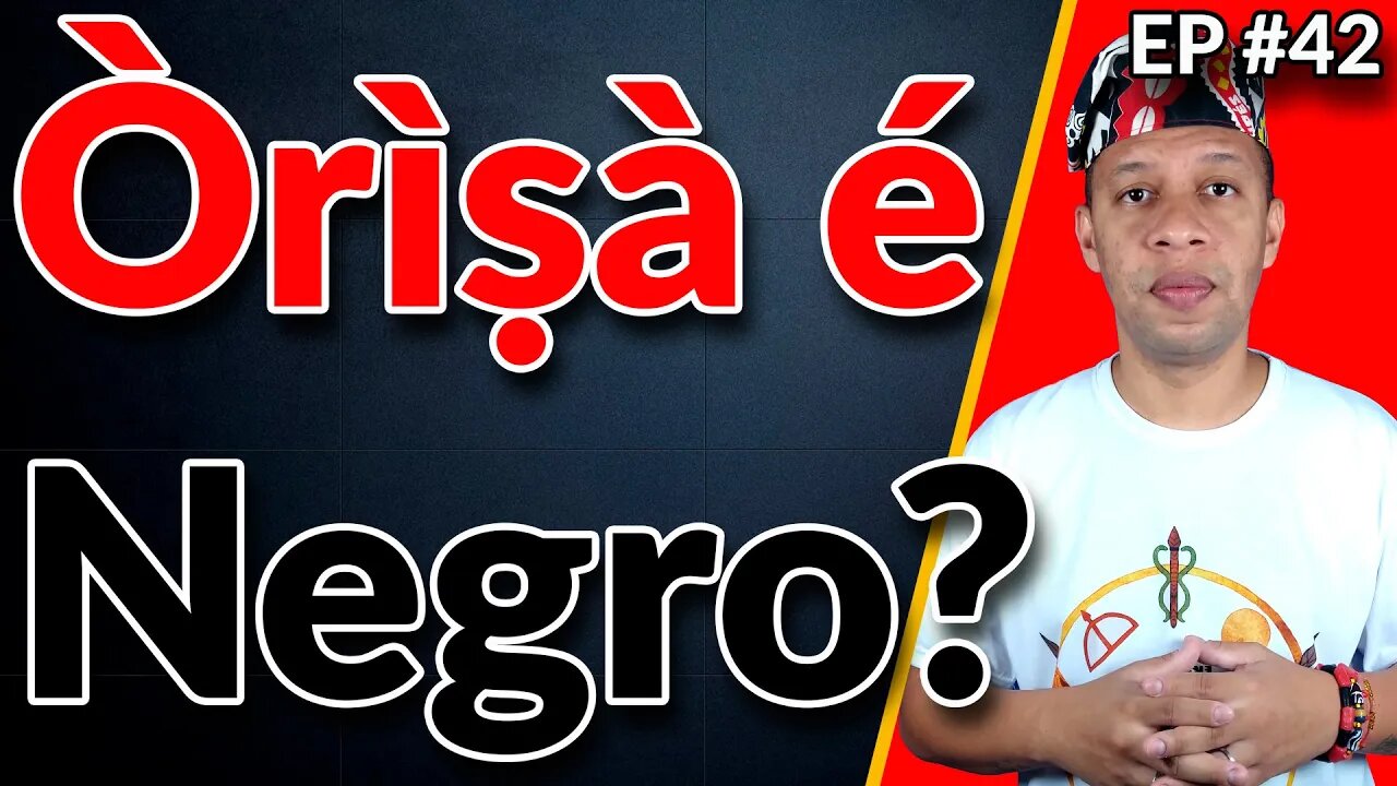 Orixá não tem cor? A identidade étnica no Culto do Orixá - EP #42