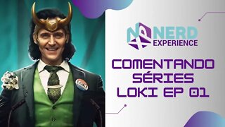 De Nerd e LOKI todo mundo tem um pouco! EP 1 COMENTADO no @nerdexperienceoficial