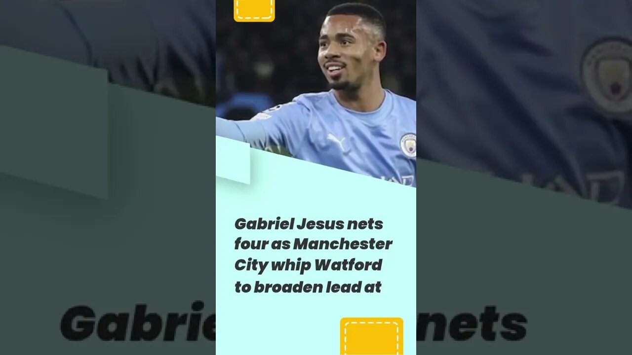 Gabriel Jesus nets four as Manchester City whip Watford to broaden lead at top #shorts