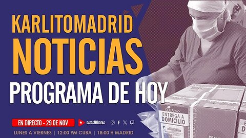 Karlitomadrid. Programa de hoy 29 de NOV | Noticias de Cuba