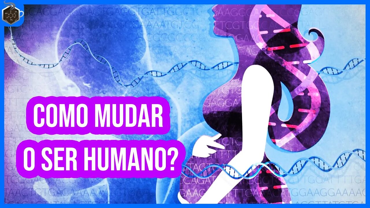 Como EDITAR os genes humanos?