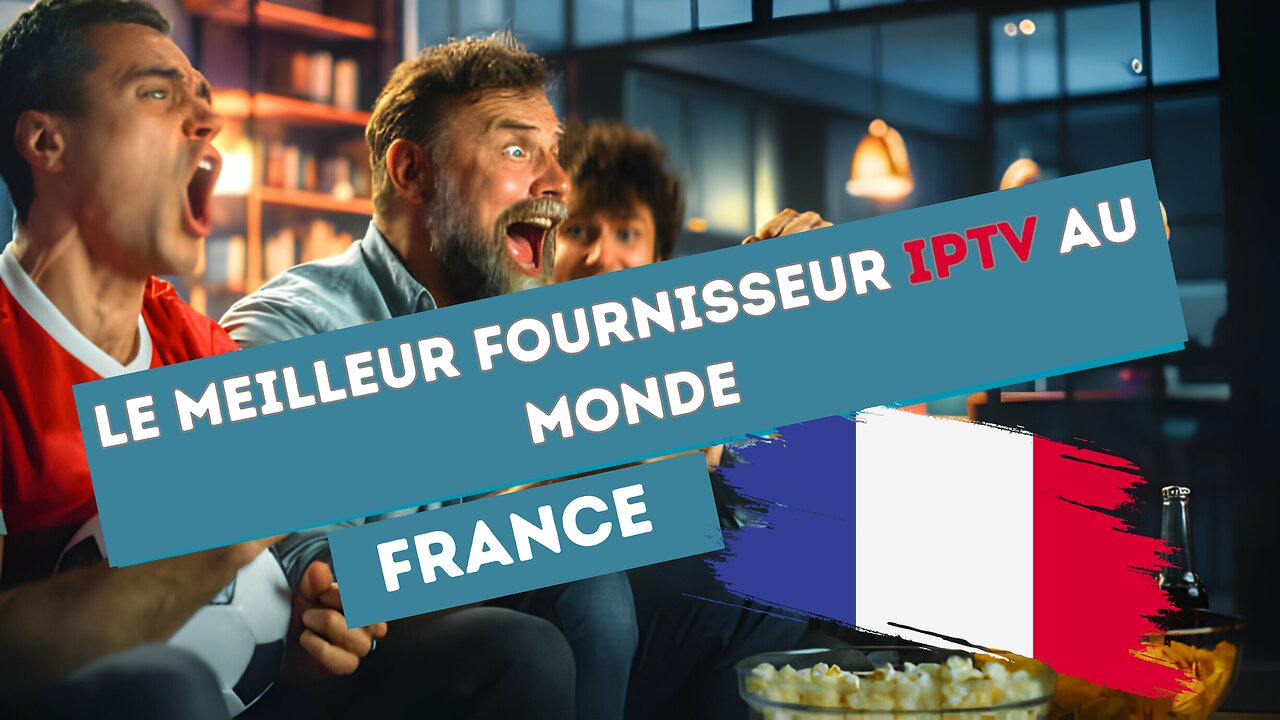 Top IPTV France en 2024 | Valable pour tous les appareills et tout les pays