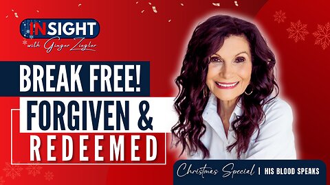 InSight with GINGER ZIEGLER Christmas Special | Break Free: Forgiven, Accepted & Redeemed