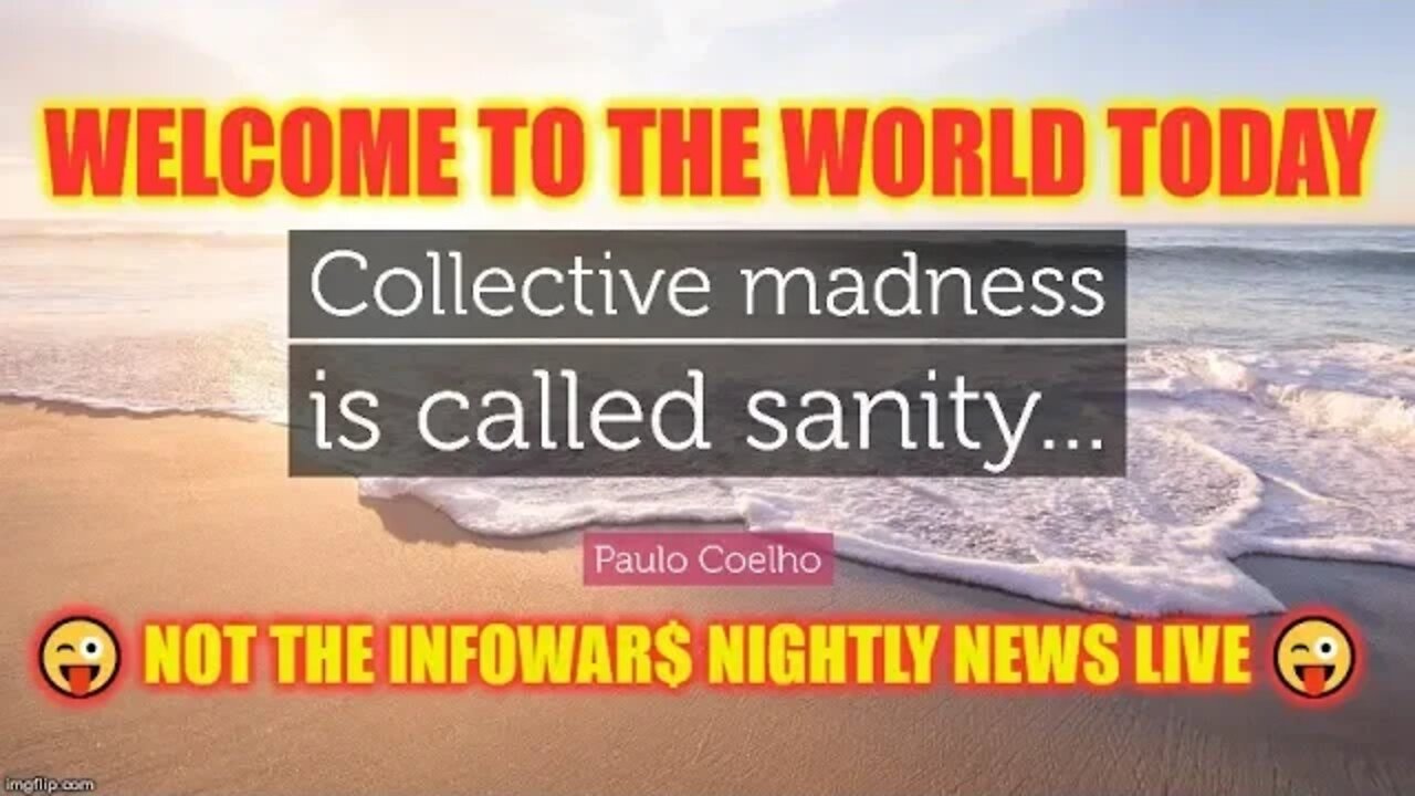 😜 World Wide Political Madness 😜 NOT The Infowar$ Nightly News LIVE 😜