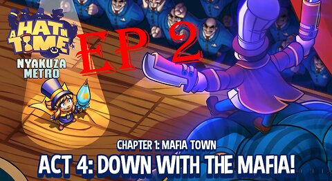 a hat in time chapter 1 mafia town ep 2