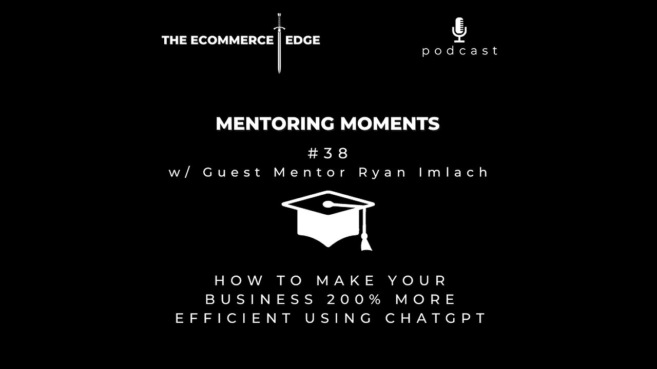 E231: 🎓Mentoring Moments #38 | How to Make Your Business 200% More Efficient Using ChatGP