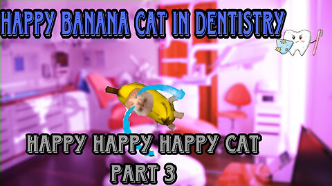 happy happy happy cat part3😂Happy banana cat in dentistry