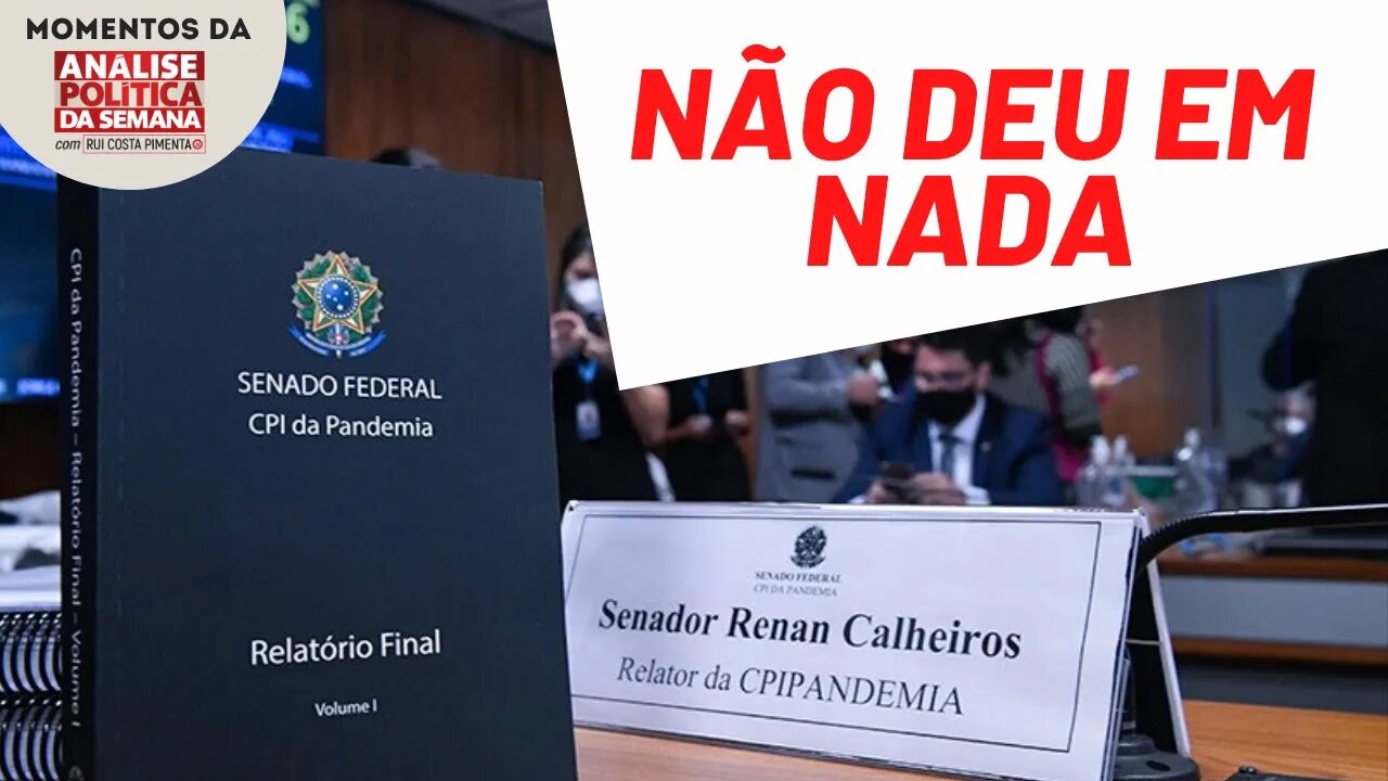 CPI da Pandemia chega ao fim | Momentos da Análise Política da Semana