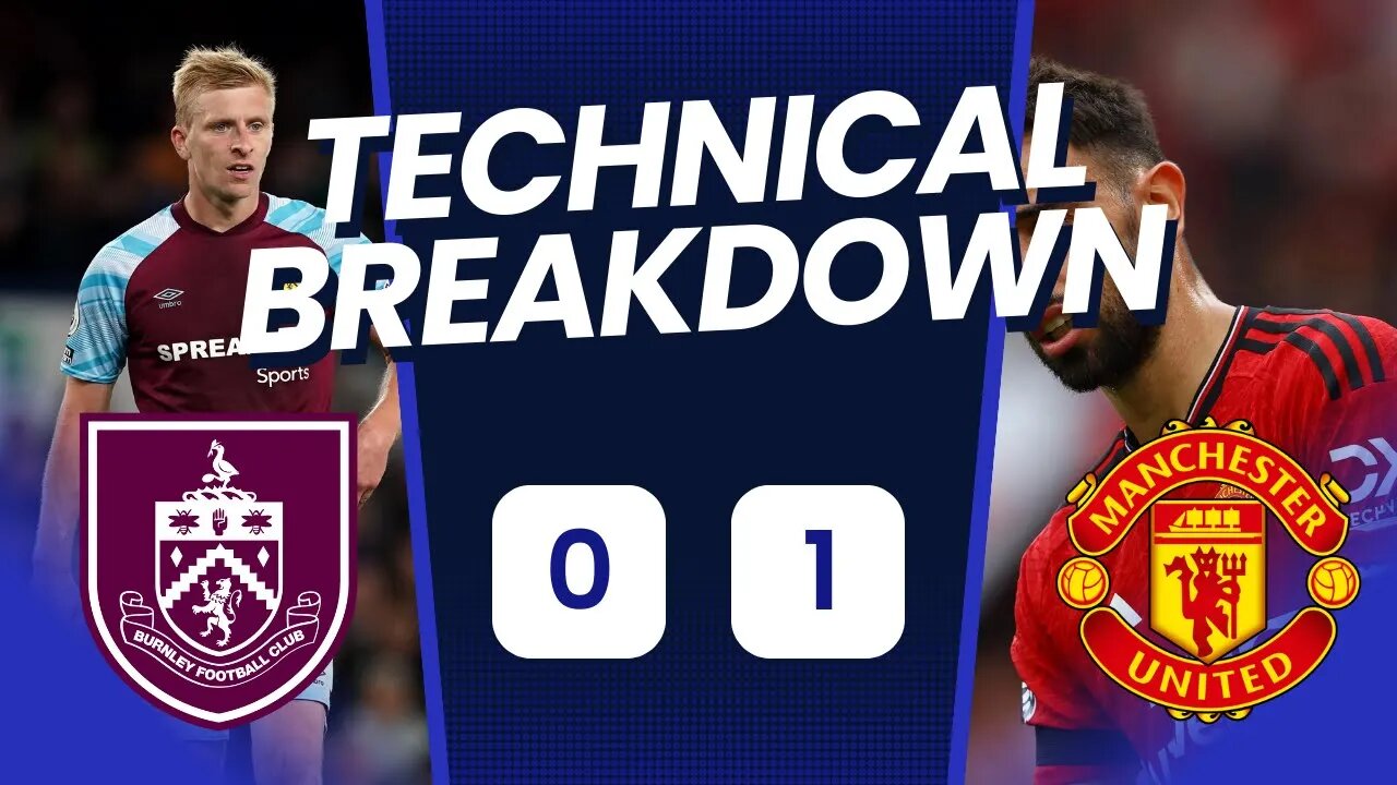 Burnley 0 Man Utd 1 Technical Analysis