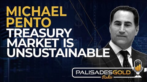 Michael Pento: Treasury Market is Unsustainable