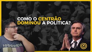 Como o centrão dominou a política?