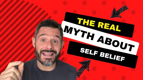 The real myth about self belief