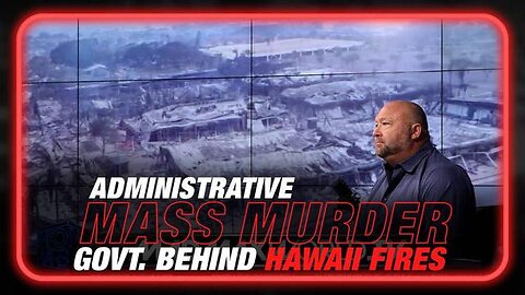 ADMINISTRATIVE MASS MURDER: PROOF OF GOVT NEGLIGENCE IN HAWAII FIRESTORM EXPOSED