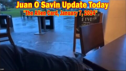 Juan O Savin Update Today: "The Alien Card, January 7, 2024"