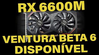 🔥 MacOS VENTURA BETA 6 DISPONÍVEL ✅ TESTE E REVIEW COM A RX 6600M 51 RISC 👊