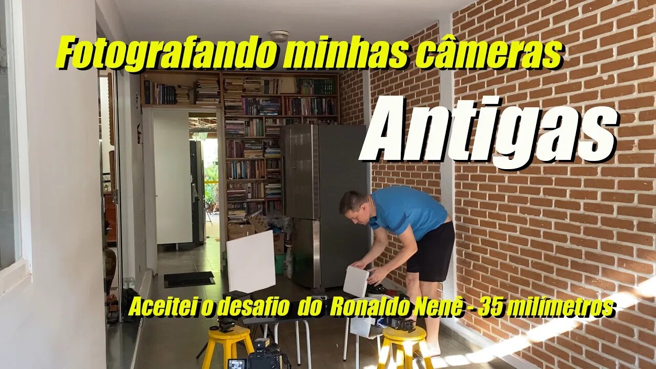 Fotografando minhas câmeras antigas! Desafio Ronaldo nenê canal @35milímetros