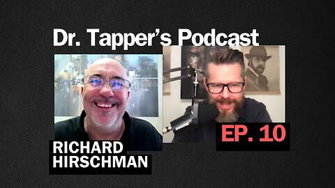 Richard Hirschman | Episode 10 | Dr. Ben Tapper's Podcast