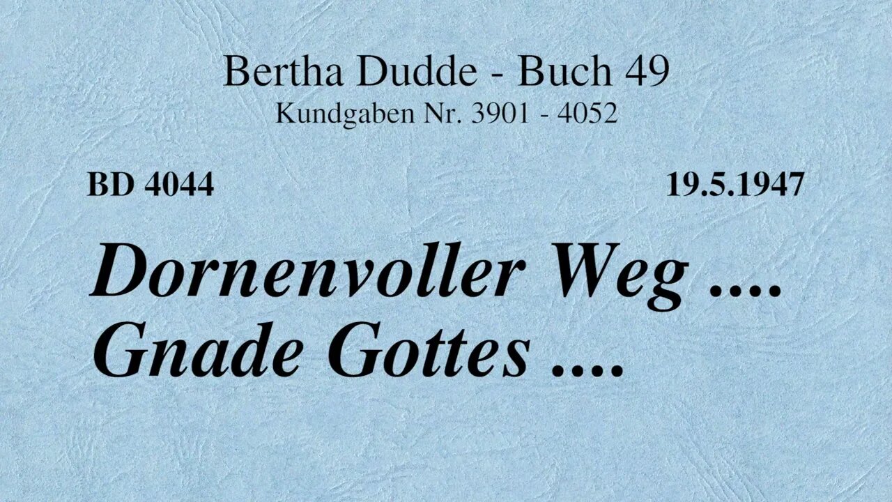 BD 4044 - DORNENVOLLER WEG .... GNADE GOTTES ....