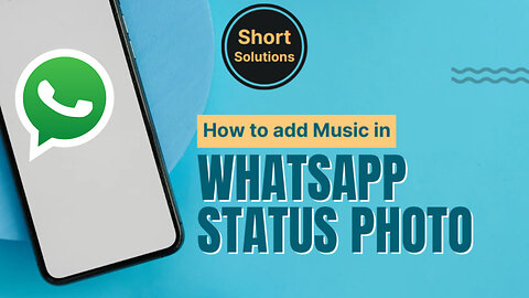 How To Add Music in WhatsApp Status Photo