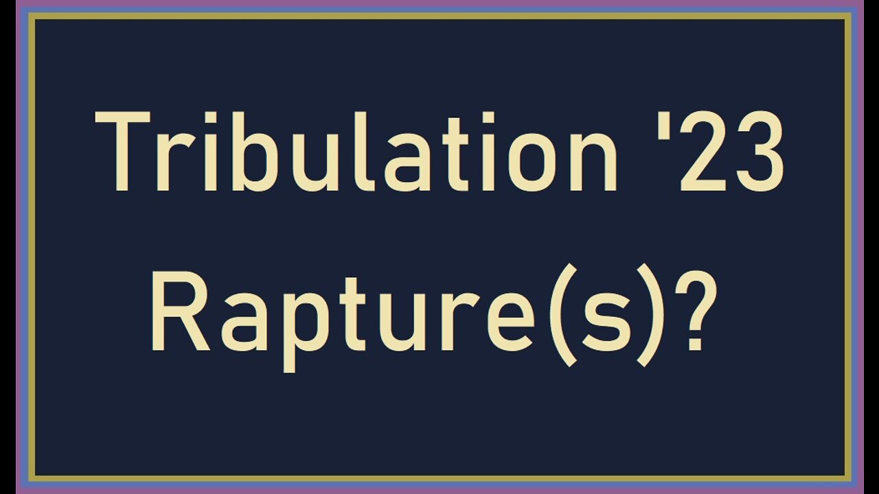 Tribulation '23 Rapture