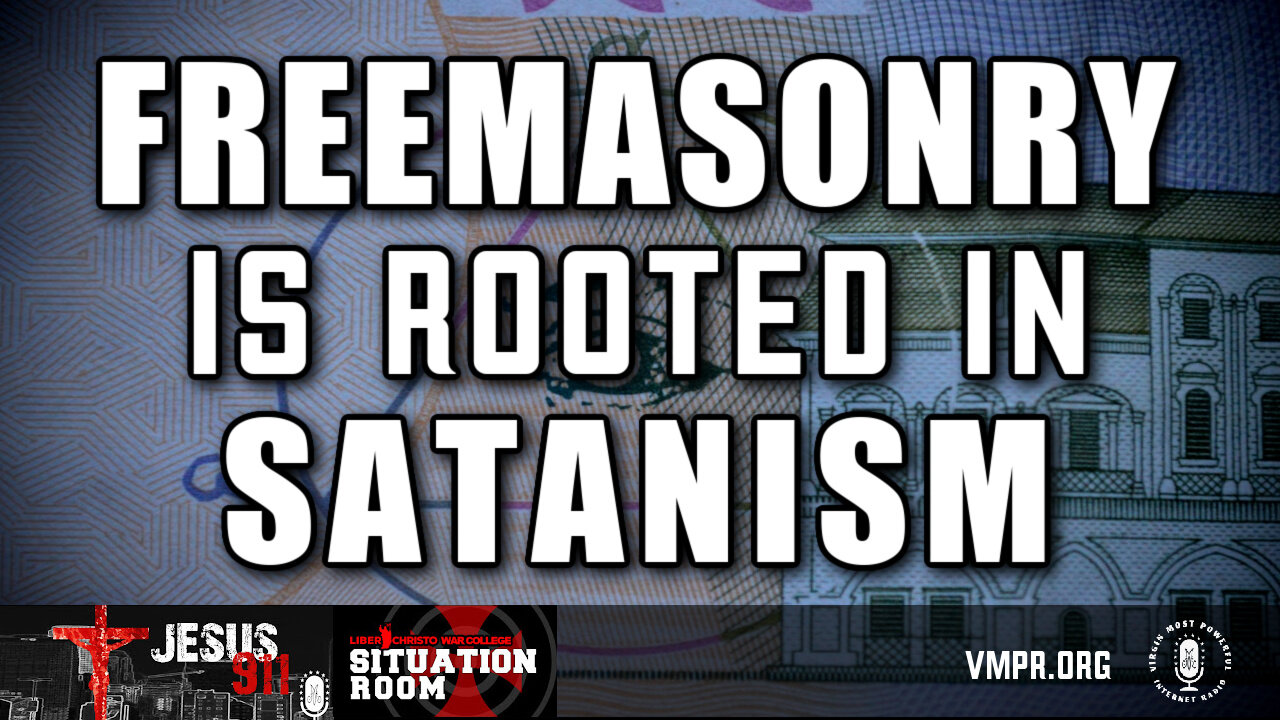 13 Mar 24, Jesus 911: 13 Mar 24 - Freemasonry Is Rooted in Satanism