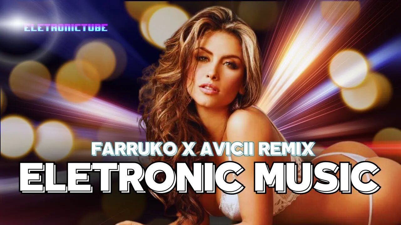 Exclusive Electronic Remixes for 2023 - Farruko x Avicii