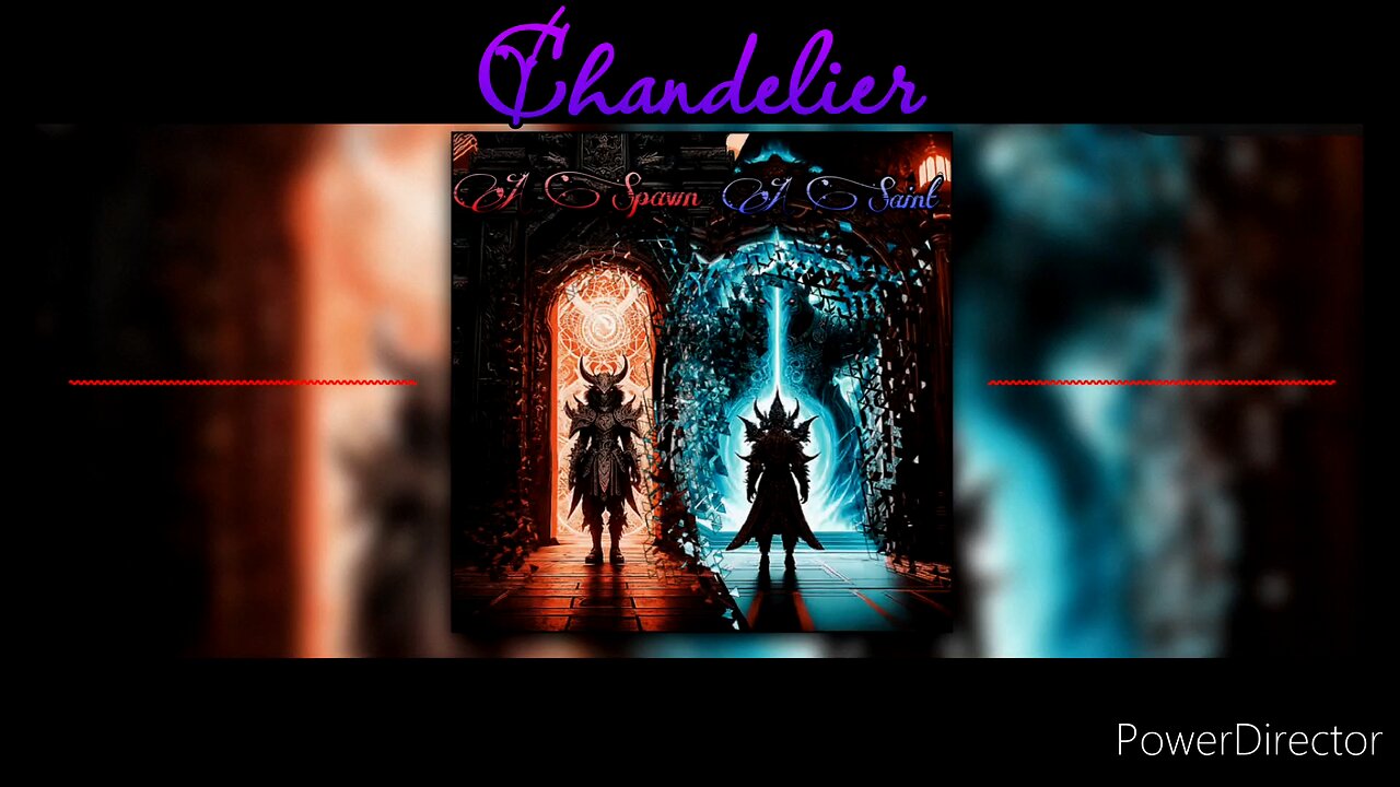 Chandelier - A Spawn A Saint