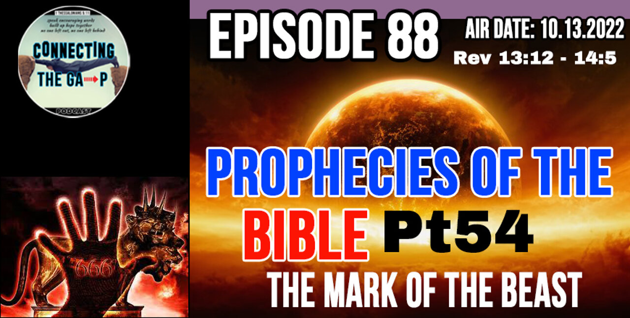 Episode 88 - Prophecies of the Bible Pt. 54 - The Mark Of The Beast