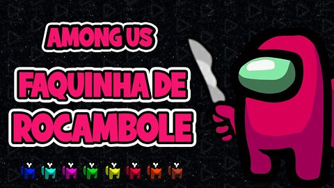 Among Us - Ao vivo / Matando com a faquinha de rocambole