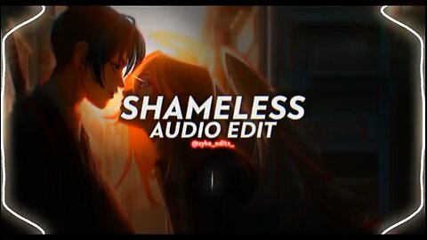 SHAMELESS AUDIO [ EDIT ] #anime #song #audioedit