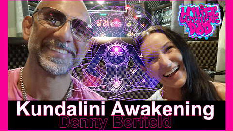 #48 Kundalini Awakening - Denny Berfield