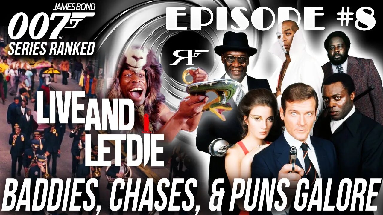 Live And Let Die | James Bond 007 Movies #RANKED Ep. 008