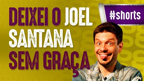 DEIXEI O JOEL SANTANA SEM GRAÇA #Shorts