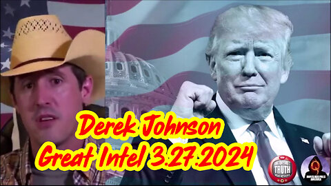 Is Trump Commander in Chief? Derek Johnson Great Intel 3.27.2024