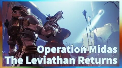 Operation Midas | The Leviathan Returns | Destiny 2
