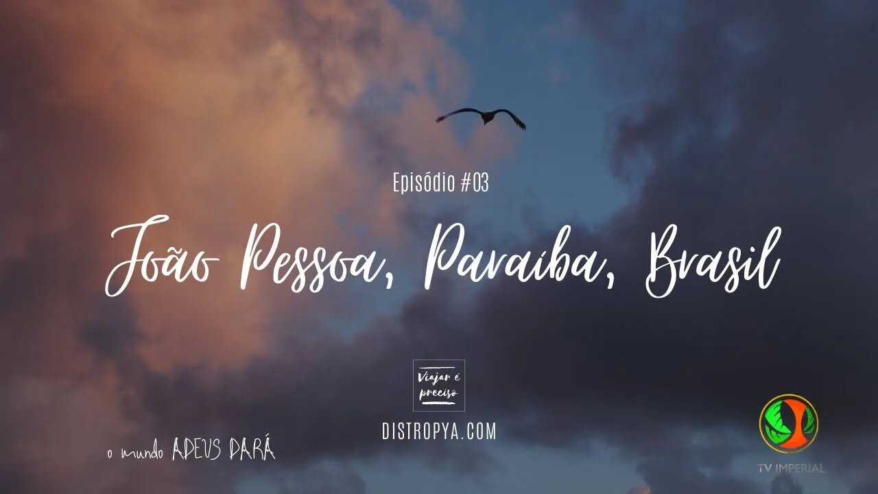 Distropya | Os Viajantes #03: João Pessoa, Paraíba, Brasil