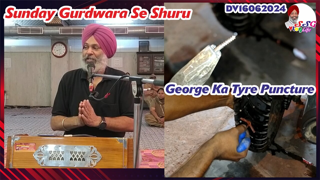 Sunday Gurdwara Se Shuru | George Ka Tyre Puncture DV16062024 @SSGVLogLife