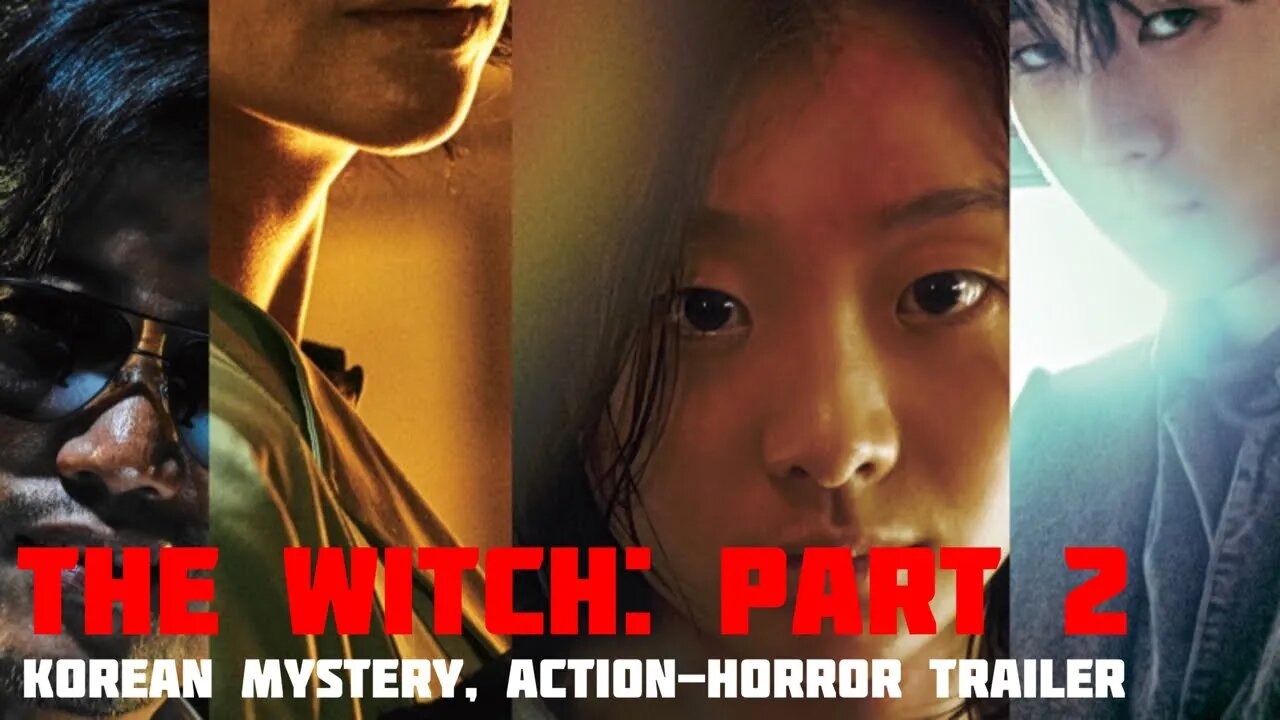 A HELL OF A GOOD TRAILER: The Witch 2: The New One - KOREAN HORROR FILM