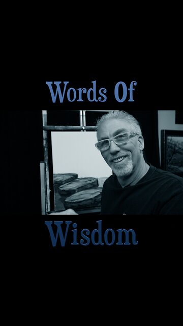 Words of Wisdom!
