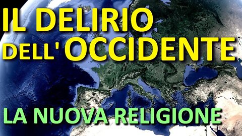 Il delirio dell'occidente e il suo collasso (Il delirio del logos) - La nuova religione universale