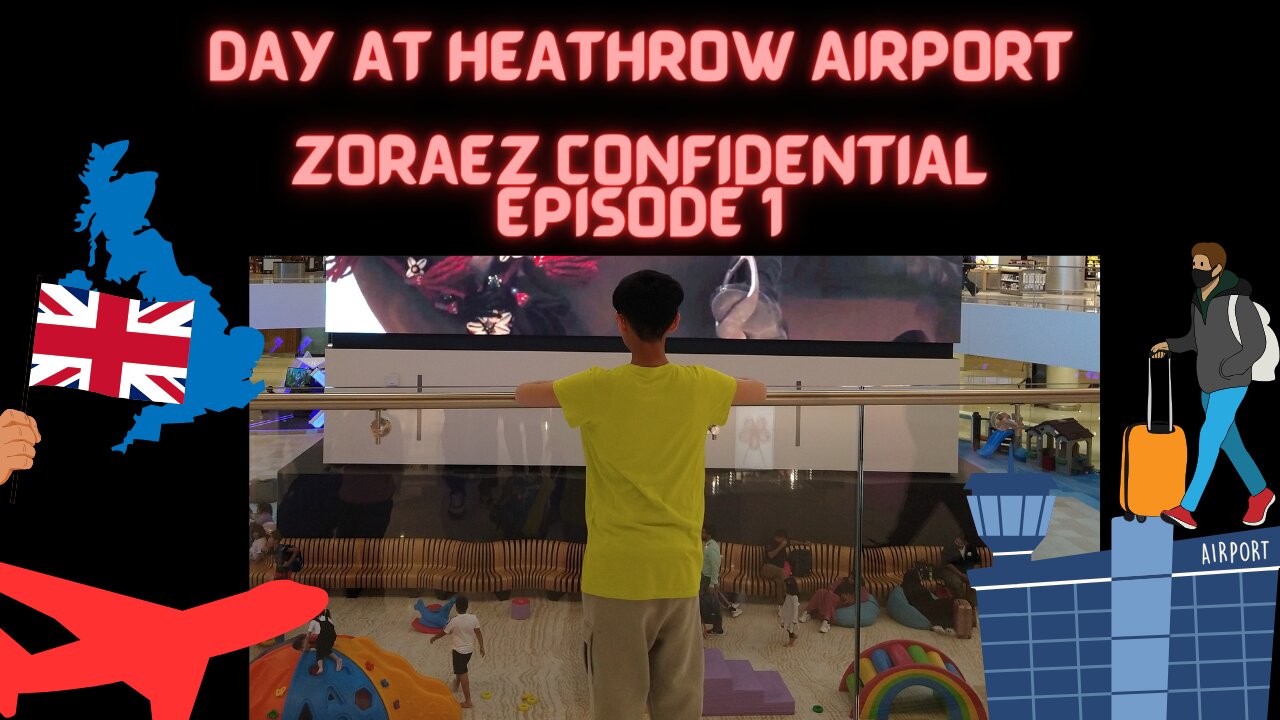 DAY AT HEATHROW AIRPORT | Zoraez Confidential Ep 1