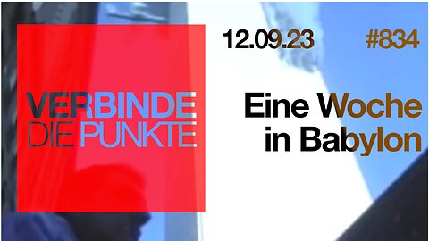 🇦🇹 🇩🇪 🇨🇭 ... Verbinde die Punkte 834 - Eine Woche in Babylon -12.09.2023