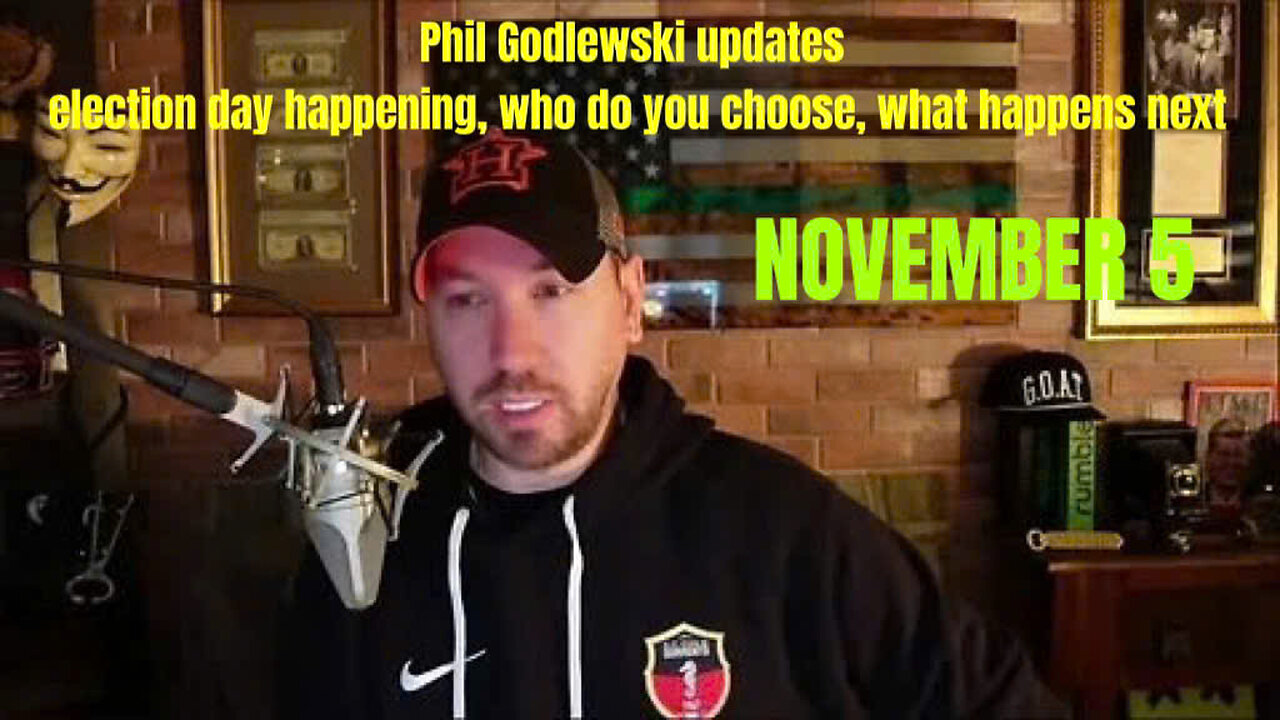 Phil Godlewski updates election day happening, who do you choose, what happens next