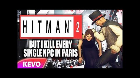 Hitman 2 but I kill every single NPC in Paris