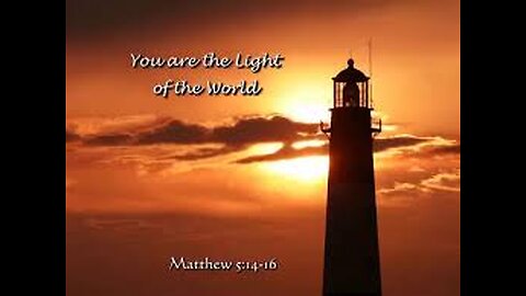 You are the light of the World